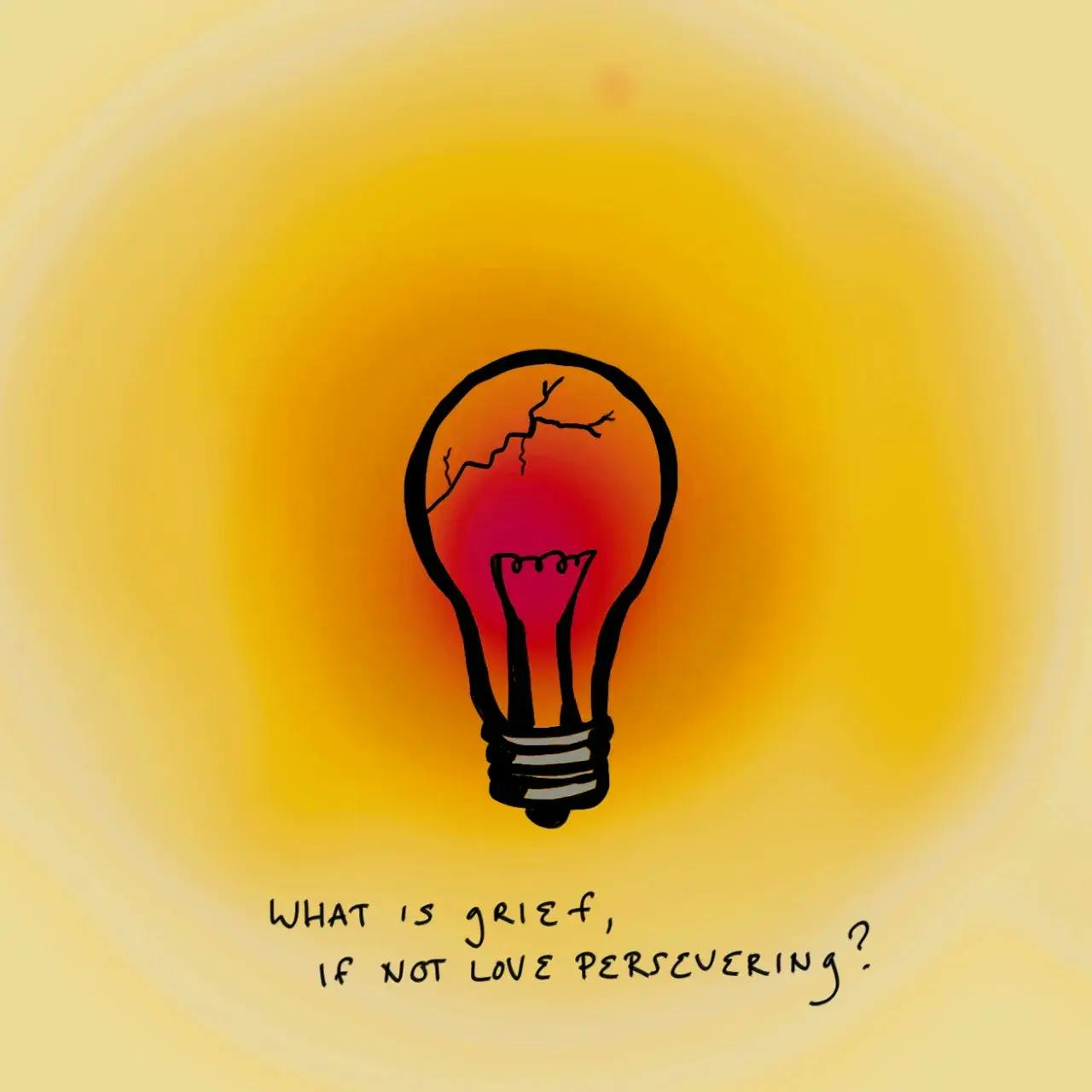 'What is grief, if not love persevering?' quote's illustration.